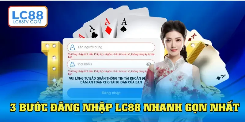 3 bước đăng nhập LC88 nhanh gọn nhất