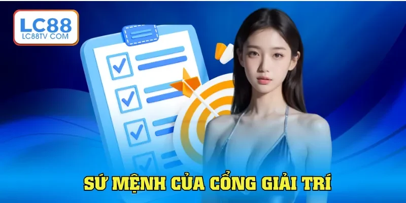 Sứ mệnh của cổng giải trí